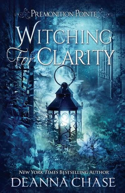 Witching For Clarity: A Paranormal Women’s Fiction Novel