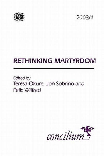 Concilium 2003/1 Rethinking Martyrdom