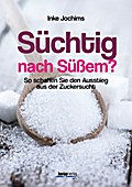 Süchtig nach Süßem?