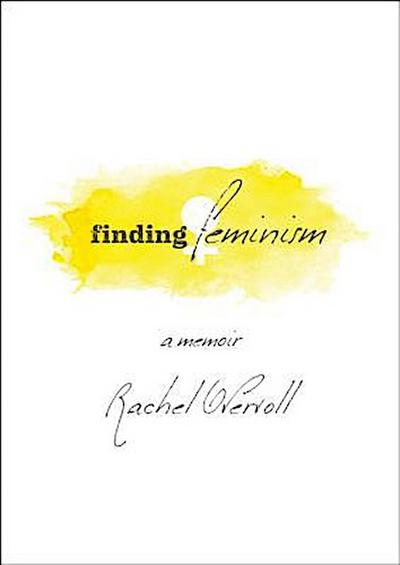 Finding Feminism ~ A Memoir