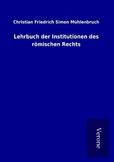 Lehrbuch der Institutionen des römischen Rechts
