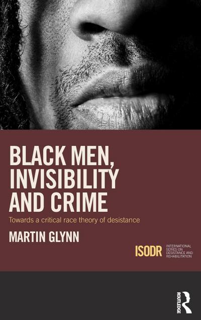 Black Men, Invisibility and Crime