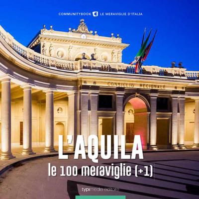 L’Aquila, le 100 meraviglie (+1)