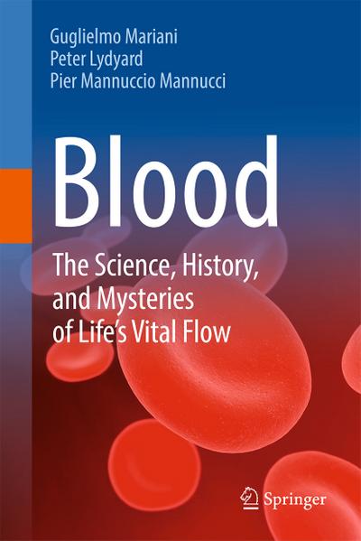 Blood: The Science, History, and Mysteries of Life’s Vital Flow