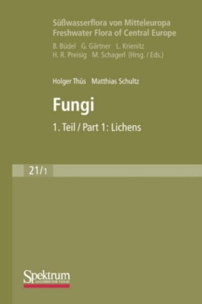 Süßwasserflora von Mitteleuropa, Bd. 21/1 Freshwater Flora of Central Europe, Vol. 21/1: Fungi