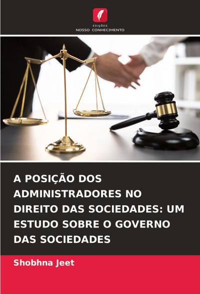 A POSIÇÃO DOS ADMINISTRADORES NO DIREITO DAS SOCIEDADES: UM ESTUDO SOBRE O GOVERNO DAS SOCIEDADES