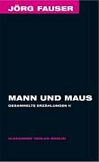 Mann und Maus (mit einer Mini-DVD) (Jörg-Fauser: Gesammelte Erzählungen, Band 2)