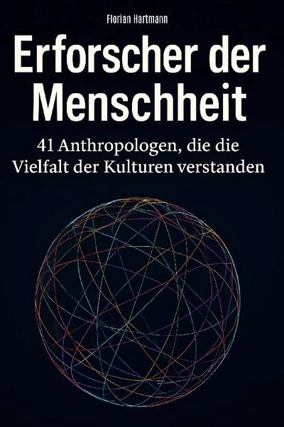 Erforscher der Menschheit