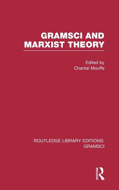 Gramsci and Marxist Theory (RLE