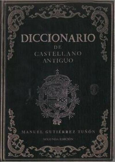 Diccionario de castellano antiguo : léxico español medieval del siglo de Oro