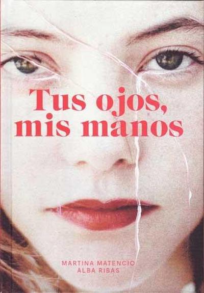 Tus ojos, mis manos.