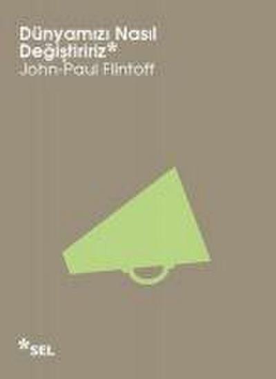 Dünyamizi Nasil Degistiririz