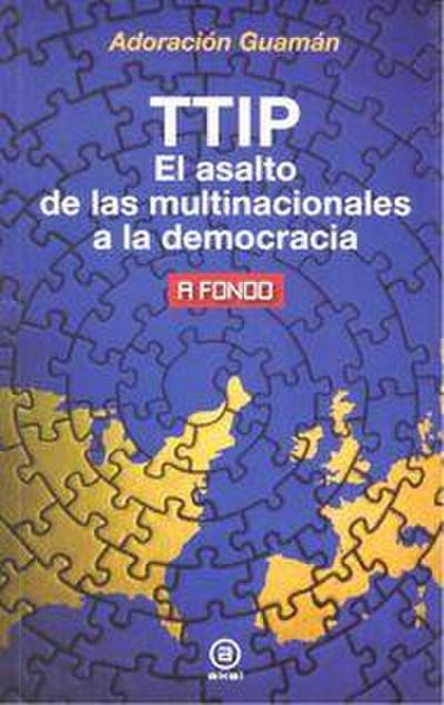 TTIP : el asalto de las multinacionales a la democracia