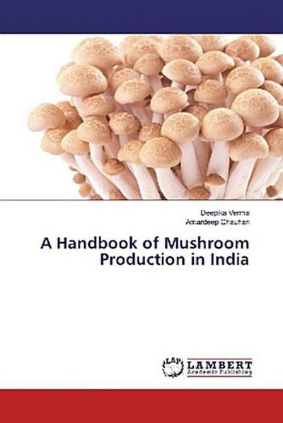 A Handbook of Mushroom Production in India