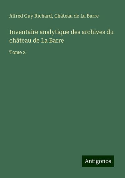 Inventaire analytique des archives du château de La Barre