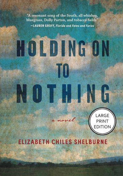 Holding on to Nothing