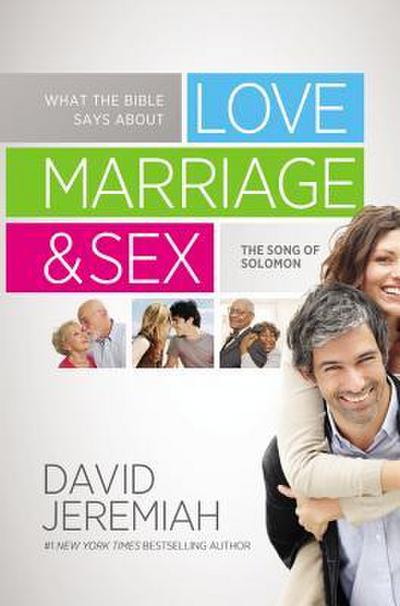 What the Bible Says About Love, Marriage, and Sex