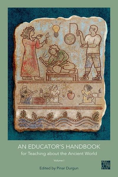 An Educator’s Handbook for Teaching about the Ancient World