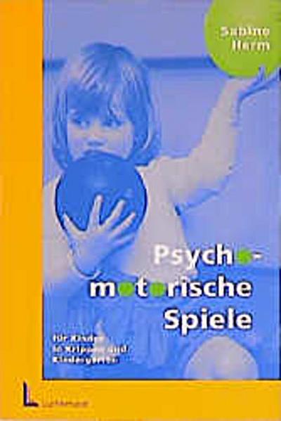 Psychomotorische Spiele für Kinder in Krippen und Kindergärten
