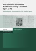 Das Schuldbuch des Basler Kaufmanns Ludwig Kilchmann (gest. 1518)
