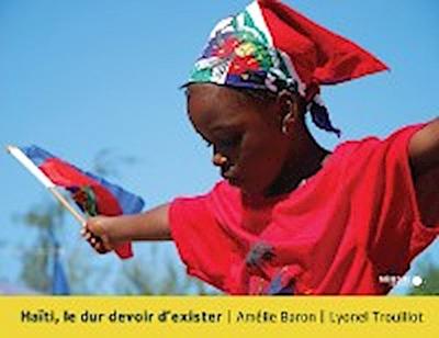 Haïti, le dur devoir d’’exister