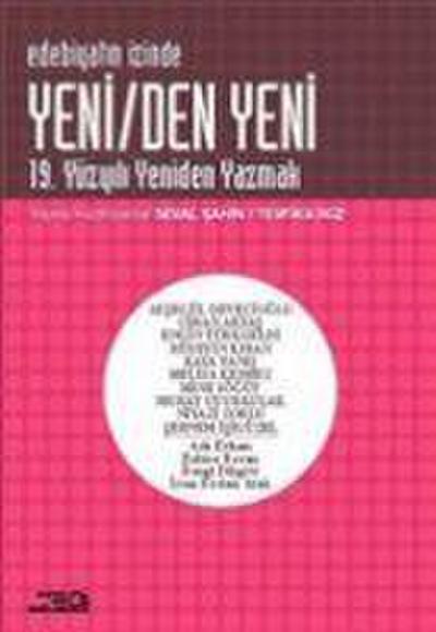 Edebiyatin Izinde - Yeniden Yeni - 19. Yüzyili Yeniden Yazmak