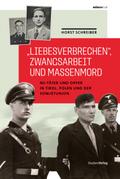 "Liebesverbrechen", Zwangsarbeit und Massenmord