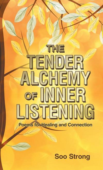 The Tender Alchemy of Inner Listening