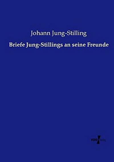 Briefe Jung-Stillings an seine Freunde