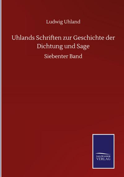 Uhlands Schriften zur Geschichte der Dichtung und Sage