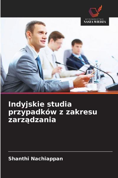 Indyjskie studia przypadków z zakresu zarz¿dzania