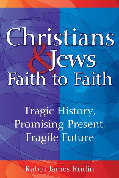 Christians & Jews-Faith to Faith