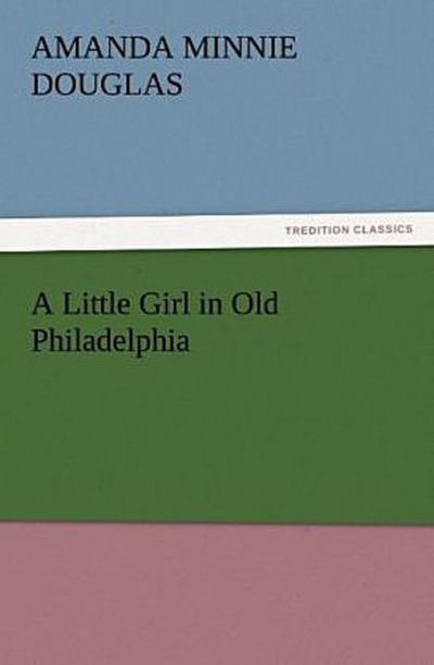 A Little Girl in Old Philadelphia