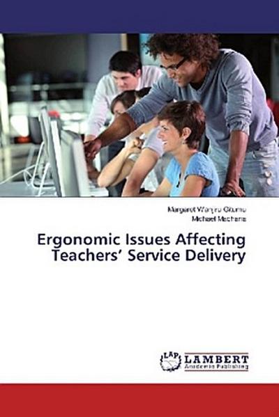 Ergonomic Issues Affecting Teachers’ Service Delivery