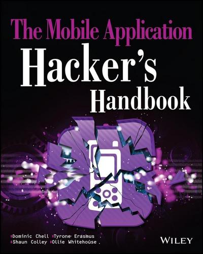 The Mobile Application Hacker’s Handbook