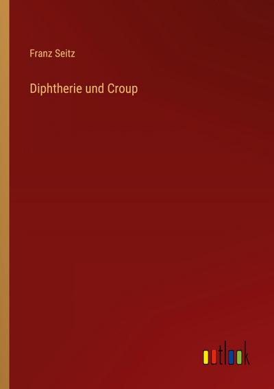 Diphtherie und Croup