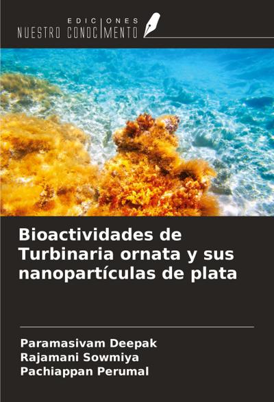 Bioactividades de Turbinaria ornata y sus nanopartículas de plata