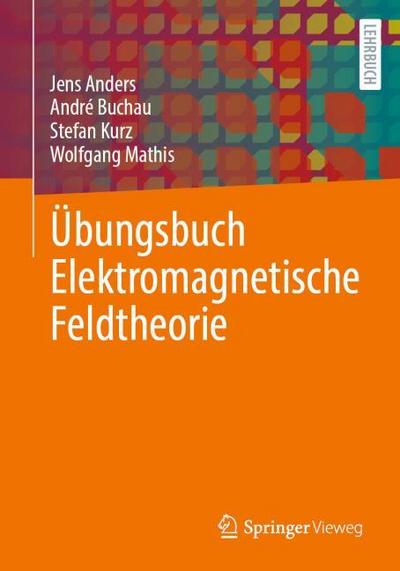 Übungsbuch Elektromagnetische Feldtheorie
