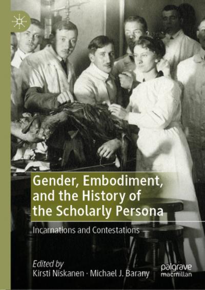 Gender, Embodiment, and the History of the Scholarly Persona