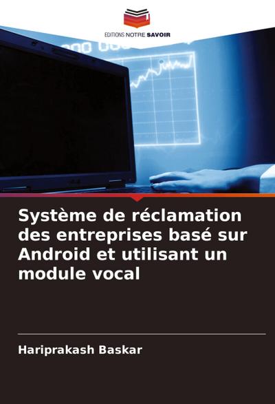 Système de réclamation des entreprises basé sur Android et utilisant un module vocal