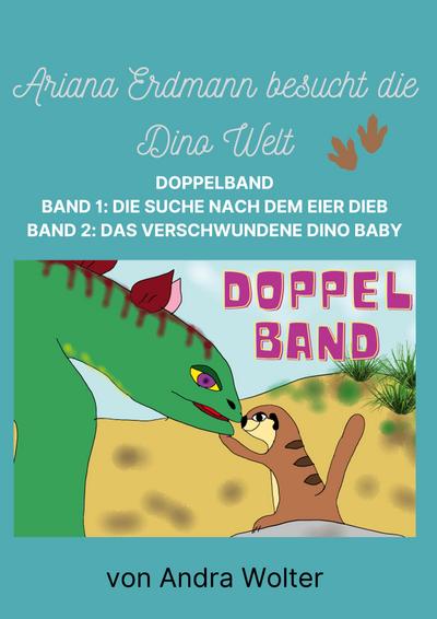 Wolter, A: Ariana Erdmann besucht die Dino Welt DOPPELBAND
