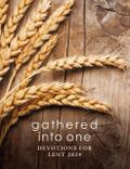 Gathered into One: Devotions for Lent 2024