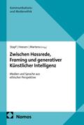 Zwischen Hassrede, Framing und generativer Künstli
