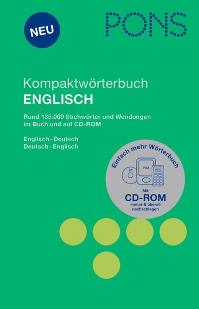 PONS Kompaktwörterbuch Englisch: Rund 135.000 Stichwörter und Wendungen im Buch und auf CD-ROM. Englisch-Deutsch / Deutsch-Englisch