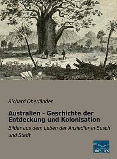 Australien - Geschichte der Entdeckung und Kolonisation