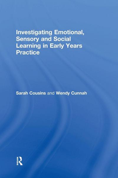 Investigating Emotional, Sensory and Social Learning in Early Years Practice