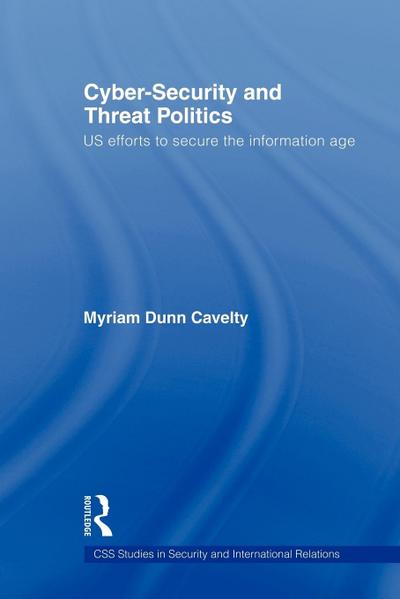 Cyber-Security and Threat Politics