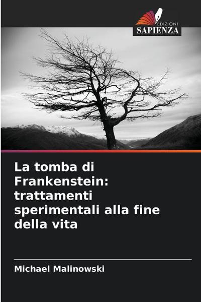 La tomba di Frankenstein: trattamenti sperimentali alla fine della vita