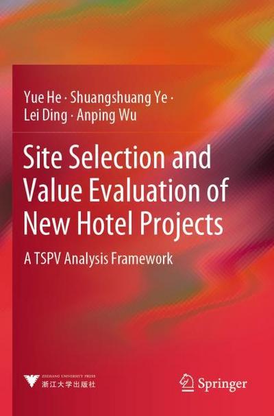 Site Selection and Value Evaluation of New Hotel Projects