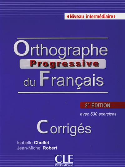 Orthographe progressive du Français Niveau intermédiaire, Corrigés